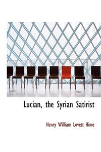 Lucian, the Syrian Satirist