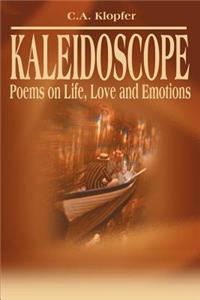 Kaleidoscope: Poems on Life, Love and Emotions