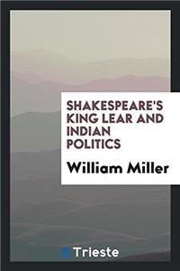 Shakespeare's King Lear and Indian Politics