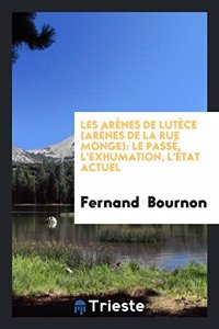 Les Arènes de Lutèce (Arènes de la Rue Monge)