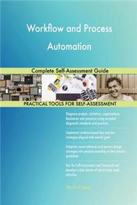 Workflow and Process Automation Complete Self-Assessment Guide