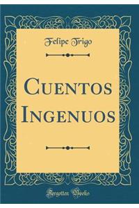 Cuentos Ingenuos (Classic Reprint)