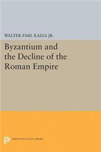 Byzantium and the Decline of the Roman Empire