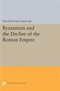 Byzantium and the Decline of the Roman Empire