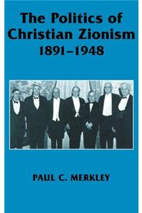 The Politics of Christian Zionism 1891-1948