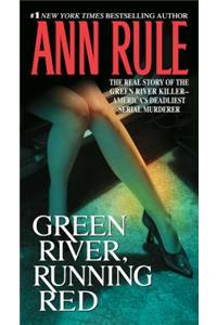 Green River, Running Red: The Real Story of the Green River Killer--America's Deadliest Serial Murderer