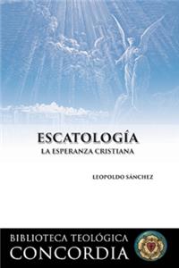 Biblioteca teológica Concordia: Escatología (Concordia Theological Library: Eschatology)