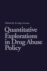 Quantitative Explorations in Drug Abuse Policy