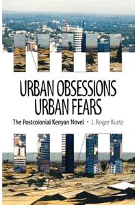 Urban Obsessions, Urban Fears