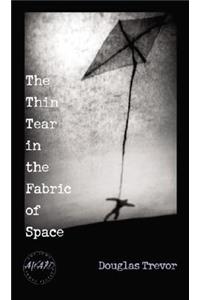 The Thin Tear in the Fabric of Space