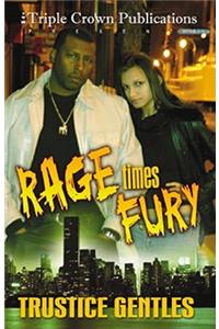 Rage Times Fury