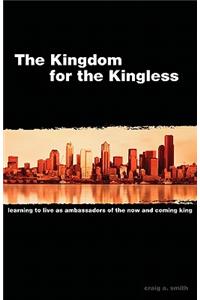 Kingdom for the Kingless