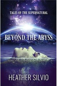 Beyond the Abyss