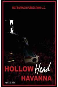 Hollow Head Havanna