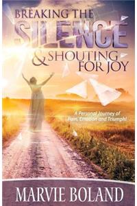 Breaking The Silence & Shouting for Joy