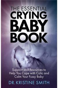 The Essential Crying Baby Book