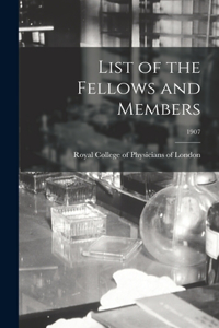 List of the Fellows and Members; 1907