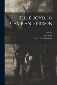 Belle Boyd, in Camp and Prison; 1