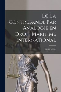 De la Contrebande par Analogie en Droit Maritime International