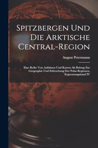 Spitzbergen Und Die Arktische Central-Region