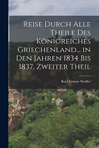 Reise Durch Alle Theile Des Königreiches Griechenland... in Den Jahren 1834 Bis 1837, Zweiter Theil