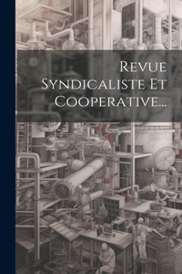 Revue Syndicaliste Et Cooperative...