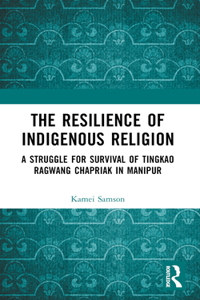 The Resilience of Indigenous Religion