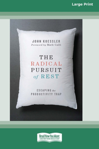 The Radical Pursuit of Rest