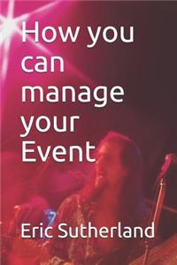 How you can manage your Event