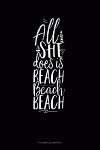 All She Does is Beach Beach Beach