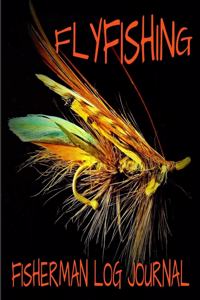 Flyfishing Fisherman Log Journal