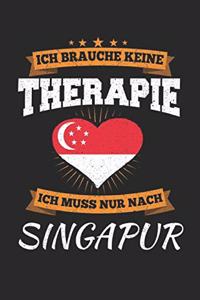Ich Brauche Keine Therapie Ich Muss Nur Nach Singapur