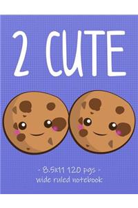 2 Cute