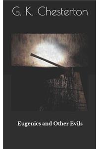 Eugenics and Other Evils