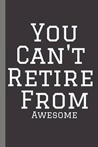 You Can't Retire From Awesome