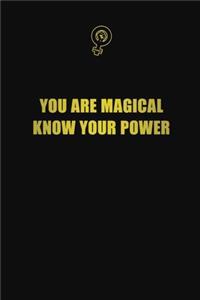 You are magical