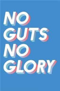 No Guts No Glory