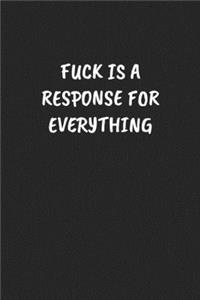 Fuck Is a Response for Everything