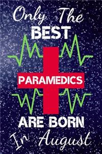 Only The Best Paramedics are Born In August