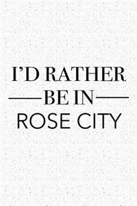 I'd Rather Be in Rose City
