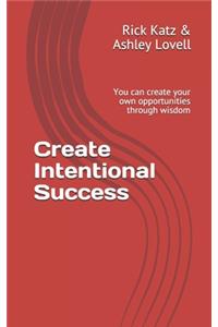 Create Intentional Success