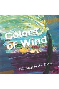 Colors of Wind: Paintings by Jin Zhong