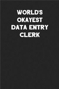 World's Okayest Data Entry Clerk