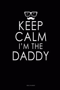 Keep Calm I'm the Daddy