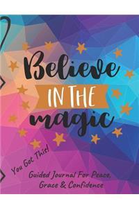 Believe In The Magic Guided Journal For Peace, Grace & Confidence