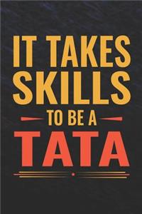 It Takes Skills To Be Tata