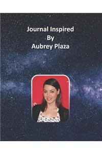 Journal Inspired by Aubrey Plaza