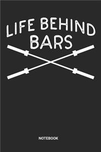 Life Behind Bars Notebook