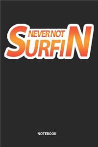 Never Not Surfin Notebook