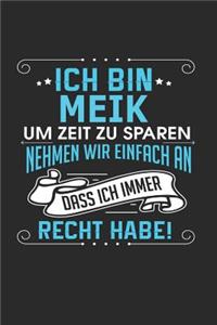 Ich bin Meik Um Zeit zu sparen nehmen wir einfach an dass ich immer Recht habe!